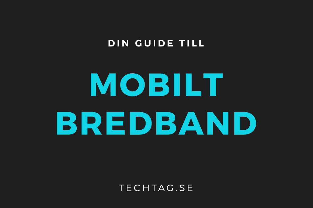 Mobilt Bredband ℹ️ Allt du bör tänka på innan du tecknar ett bredbands ...